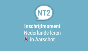 Inschrijfmoment Nederlands leren in Aarschot